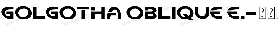 Golgotha Oblique E.字体转换